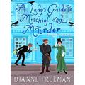 A Lady's Guide to Mischief and Murder