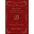 Witch Winnie's Mystery: Or the Old Oak Cabinet;...