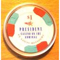 (1) $1. PRESIDENT CASINO CHIP ON THE ADMIRAL - ...