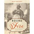 Bound To The Fire