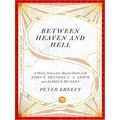 Between Heaven and Hell A Dialog Somewhere Beyond Death with John F. Kennedy, C.