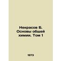 Nekrasov B. Basics of General Chemistry. Volume...