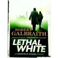 Lethal White by Robert Galbraith