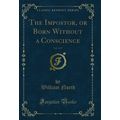 The Impostor, or Born Without a Conscience, Vol...