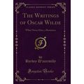 The Writings of Oscar Wilde: What Never Dies, a...