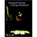 Drawings for Paintings in the Age of Rembrandt