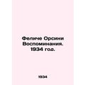 Felice Orsini Memories. 1934./Feliche Orsini Vospominaniya. 1934 god.