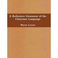 A Reference Grammar Of The Cheyenne Language