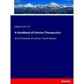 A Handbook of Uterine Therapeutics: And of dise...