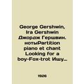 George Gershwin, Ira Gershwin George Gershwin. ...