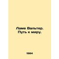 Lame Walter: The Road to Peace. In Russian /Lame Valter. Put k miru.