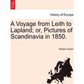 A Voyage from Leith to Lapland;or, Pictures of ...