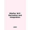 Pfeffer W.F. Derivation and Integration. In English /Pfeffer W.F. Derivation an