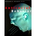 Antisocial Behavior - Personality Disorders From Hostility to Homicide by Benjam