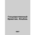 State Hermitage. Album. In Russian /Gosudarstvennyy Ermitazh. Albom.