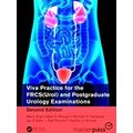 Viva Practice for the Frcs(Urol) and Postgraduate Urology Examinations