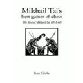 Mikhail Tal's Best Games of Chess