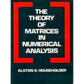 The Theory of Matrices in Numerical Analysis by...