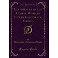 Experiences in the Gospel Work in Lower Califor...