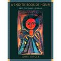 A Gnostic Book Of Hours
