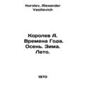 Korolev A. Seasons of the Year. Autumn. Winter....