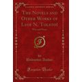 The Novels and Other Works of Lyof N. Tolstoï, ...