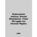Rubenstein Joshua. Soviet Dissidents. Their Str...