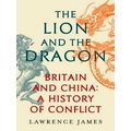 The Lion and the Dragon - Britain and China: A ...