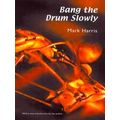 Bang The Drum Slowly