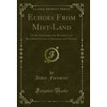 Echoes From Mist-Land: Or the Nibelungen the Re...