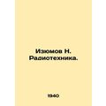 Izyumov N. Radiotechnica. /Izyumov N. Radiotekhnika.
