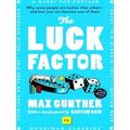 The Luck Factor Why Some People Are Luckier Than Others And How You Can Become O