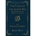 The Land of the Aleph Bes: A Wonder Play for Je...