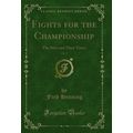 Fights for the Championship, Vol. 2: The Men an...