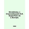Strelbitsky J. Strelbitsky I.A. Superficie de La Europe. In French.