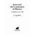 Jesus and the Constraints of History by Anthony Ernest Harvey
