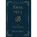 Xray, 1913, Vol. 6 (Classic Reprint)