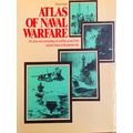 Atlas Of Naval Warfare. An Atlas And Chronology Of Conflict At Sea From Earliest