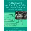A Historical Archaeology of the Ottoman Empire