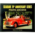 Seagrave 70th Anniversary Series Photo Archive by Walt McCall