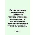 The Fifth Scientific Conference of Tomsk State University, dedicated to the 350