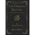 The Overton Reciter: Character Sketches for Rec...