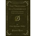 The Trottings of a Tenderfoot: A Visit to the C...