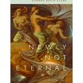 Newly Not Eternal