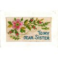 SILK/EMBOSSED Card - "TO MY DEAR SISTER" - c.19...