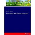 A General View of the Criminal Law of England