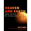 Heaven and Earth: Global Warming, the Missing Science by Ian Plimer