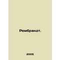 Rembrandt. In Russian /Rembrandt.