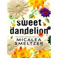 Sweet Dandelion - Special Edition by Micalea Smeltzer