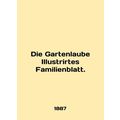 Die Gartenlaube Illustrirtes Familienblatt. In English.